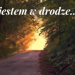 jestem w drodze…